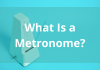 What Is A Metronome