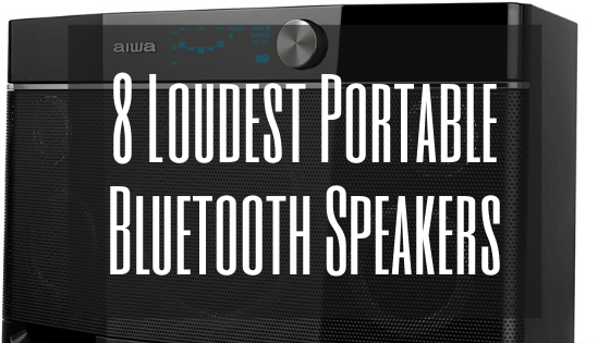 8 Loudest Portable Bluetooth Speakers 2020