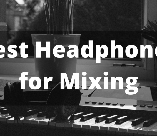 Best Headphones For Mixing