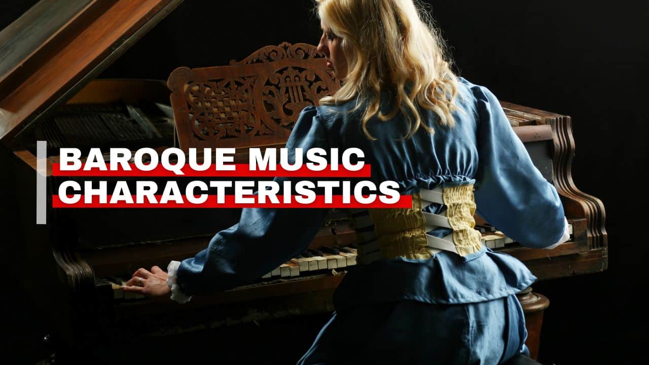 Characteristics of Baroque Music That Sets It Apart From Other Styles